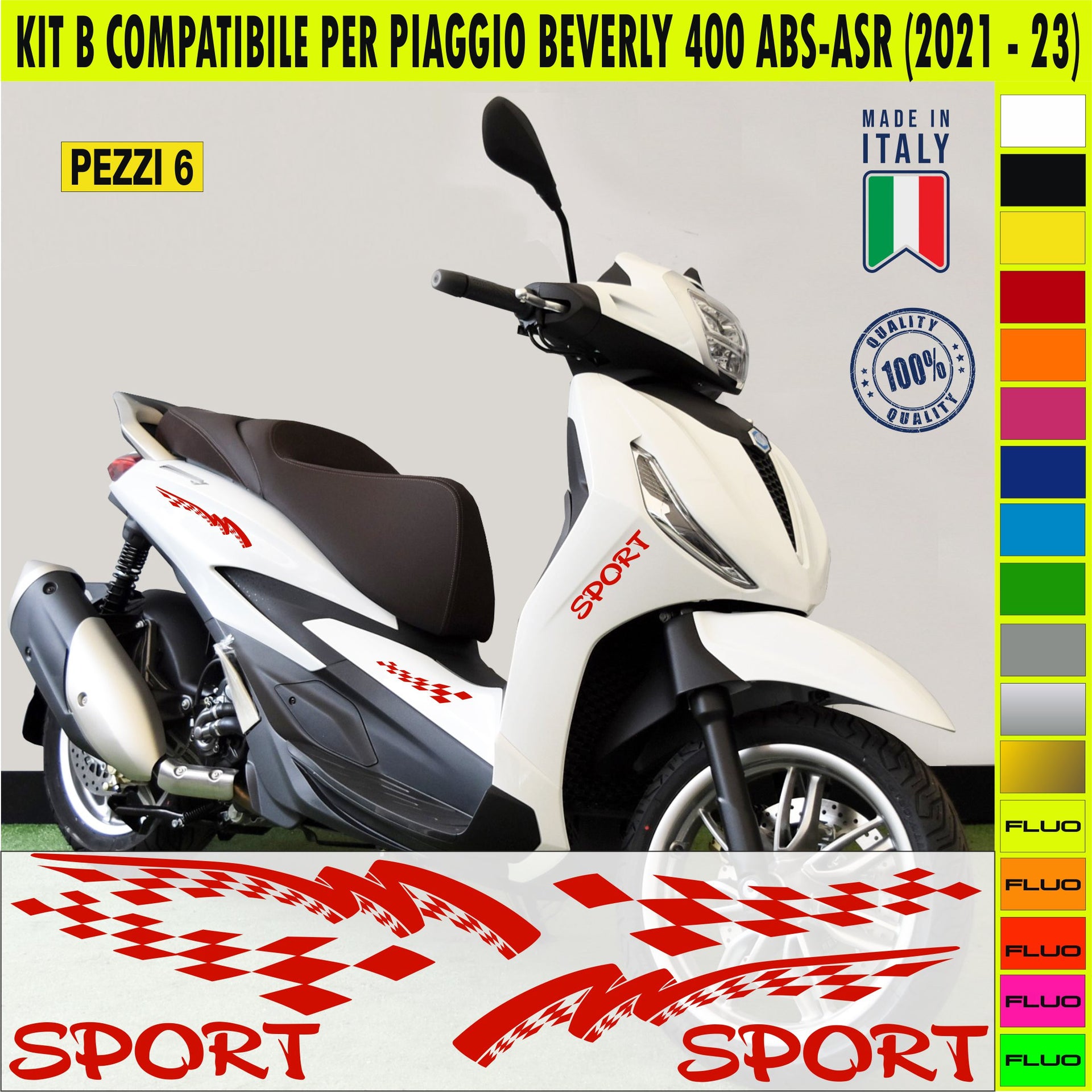 Kit B Grafica COMPLETA SPORT BANDIERA compatibile per PIAGGIO BEVERLY 400 ABS ASR disp.in moltissimi colori ANCHE FLUO Cod.2159