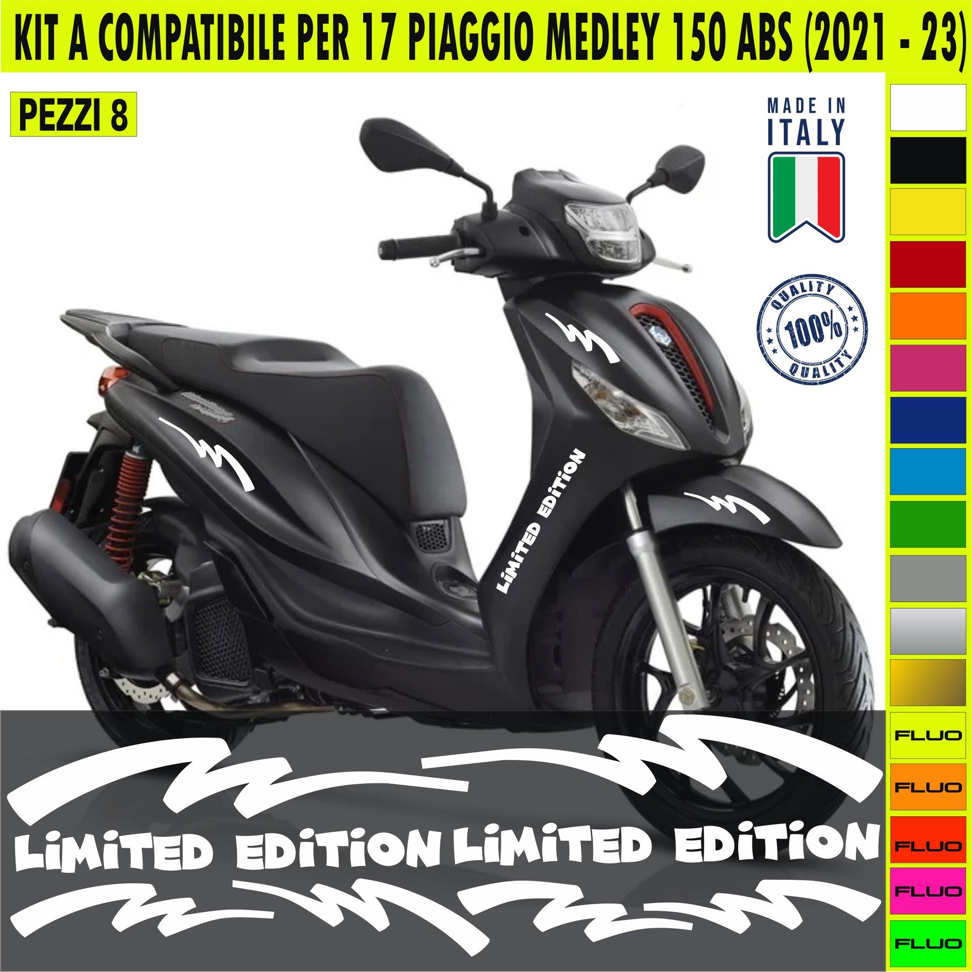 Kit A Grafica COMPLETA LIMITED EDITION compatibile per PIAGGIO MEDLEY 150 ABS disp.in moltissimi colori ANCHE FLUO Cod.2164